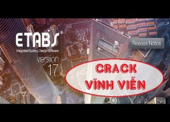 Hướng dẫn tải + cài đặt Etabs 2017 full c.r.@.c.k bản vĩnh viễn