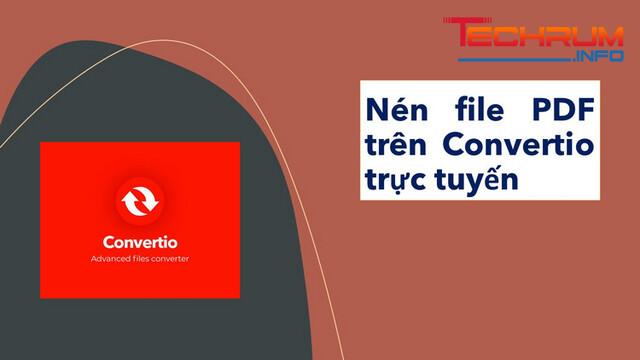 Cách nén file PDF bằng Convertio 