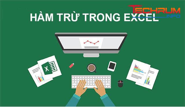 Hàm trừ trong Excel là gì