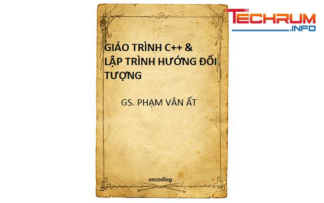 Giáo trình C++ và lập trình hướng đối tượng” của Gs. Phạm Văn Ất