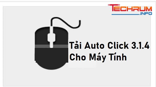 Tải Auto Click 3.1.4 Cho Máy Tính 7