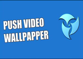 Phần mềm PUSH Video Wallpapers Full